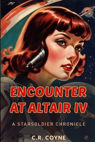 Encounter At Altair IV A StarSoldier Chronicle