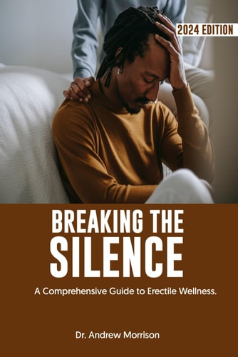 Breaking the Silence A Comprehensive Guide to Erectile Wellness