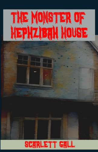 The Monster of Hephzibah House