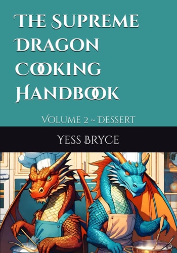 The Supreme Dragon Cooking Handbook Volume 2 Dessert
