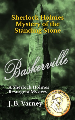 Sherlock Holmes Mystery of the Standing Stone A Sherlock Holmes Resurgent Mystery