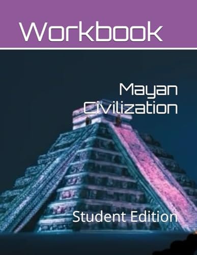 Mayan Civilization for Middle School Students Student Edition