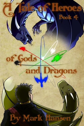 A Tale of Heroes - Book 4 Of Gods and Dragons: An Adventure in the Hero's Tale World of Wynne: An Adventure in the Hero's Tale World of Wynne