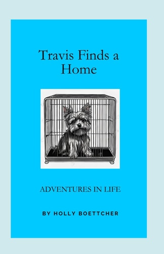 Travis Finds a Home Adventure in Life Series