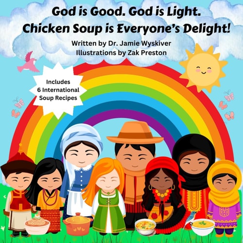 God is Good! God is Light! Chicken Soup is Everyone's Delight!