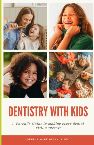 Dentistry With Kids A Parent's Guide To Making Every Dental Visit a Success