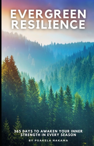 Evergreen Resilience 365 Days to Awaken Your Inner Strength in Every Season