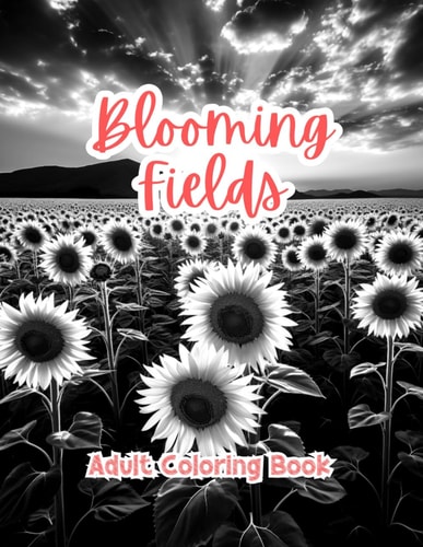 Blooming Fields Coloring Book For Adults Grayscale Images By TaylorStonelyArt Volume I