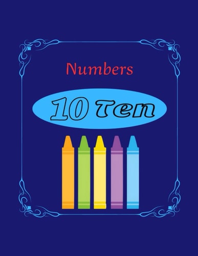 Numbers Coloring Book, Numbers, Math, for School, for Children, for Kids, for Toddler, for Boys, for Girls, Glossy Cover, 8.5 × 11 Inch, 156 Pages