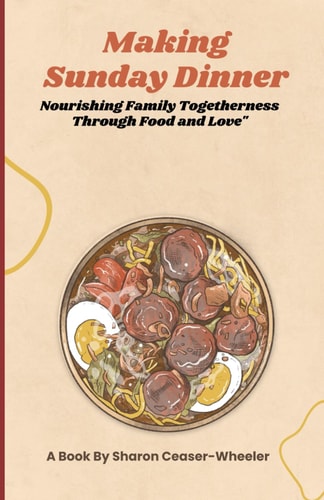 Making Sunday Dinner Nourishing Family Togetherness Through Food And Love