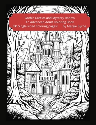 Gothic Castles and Mystery Rooms An Advanced Adult Coloring Book