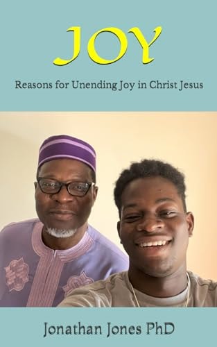 Joy Reasons for Unending Joy in Christ Jesus