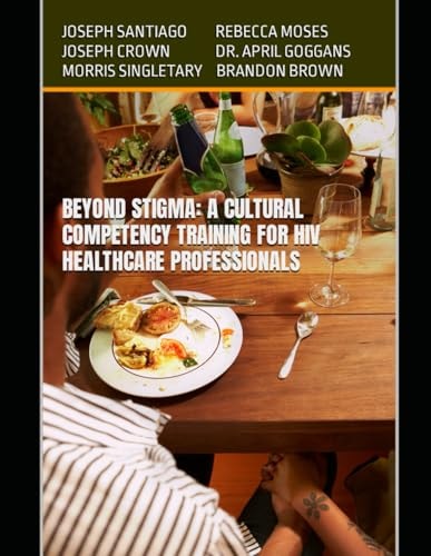 Beyond Stigma A Cultural Competency Training for HIV Healthcare Professionals