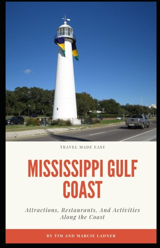 Mississippi Gulf Coast Attractions, Restaurants, and Activities Along the Coast