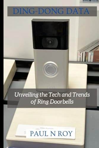 Ding-Dong Data Unveiling the Tech and Trends of Ring Doorbell.