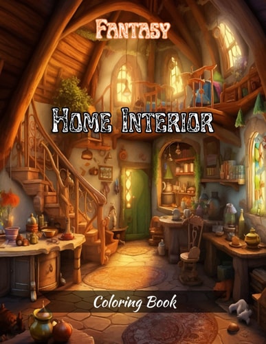 Fantasy Home Interior Coloring Book Anxiety Relief and Relaxation Patterns For All Ages