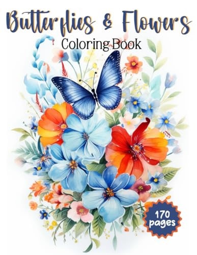 Butterflies & Flowers Coloring Book Beautiful Butterfly & Floral Coloring Pages / Easy and Simple Designs for Stress Relief & Relaxation / Great for Kids & Adults