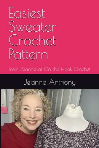 Easiest Sweater Crochet Pattern From Jeanne at On the Hook Crochet