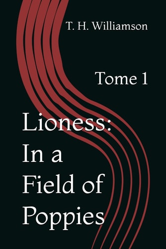 Lioness In a Field of Poppies: Tome 1