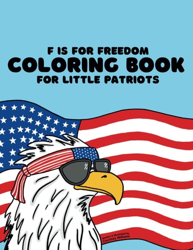 F IS FOR FREEDOM A Coloring Book for Little Patriots