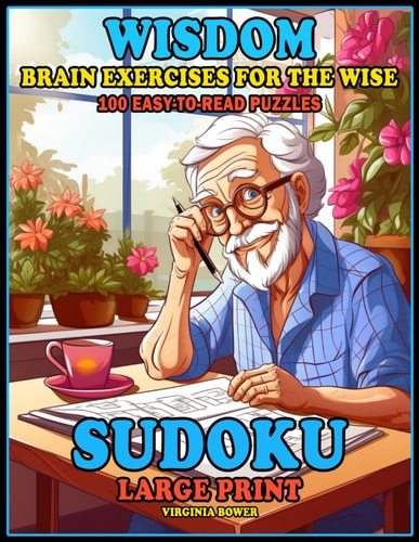 Wisdom Sudoku Brain Exercises for the Wise: Large Print: Sudoku Puzzle Book for Adults