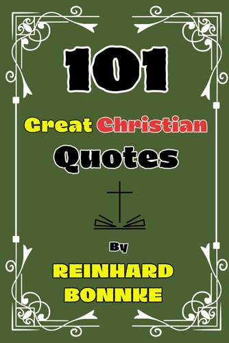 101 Great Christian Quotes By Reinhard Bonnke