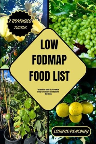 Low-Fodmap Food List The Ultimate Guide to Low FODMAP Living to Transform Your Digestive Well-being