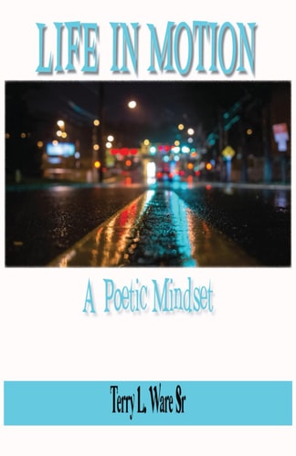 Life in Motion A Poetic Mindset