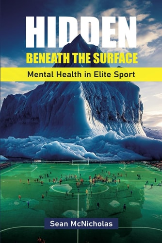 Hidden Beneath the Surface Mental Health in Elite Sport