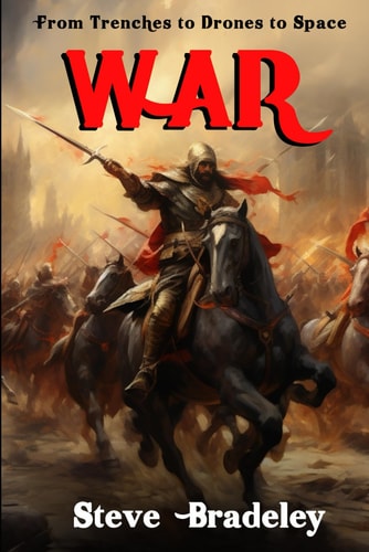 War From Trenches to Drones to Space