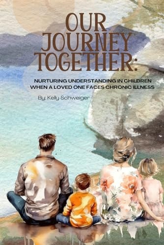 Our Journey Together Nurturing Understanding in Children When a Loved One Faces Chronic Illness