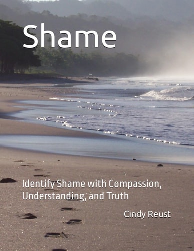Shame Identify Shame with Compassion, Understanding, and Truth