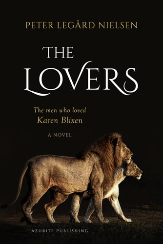 The Lovers The Men Who Loved Karen Blixen