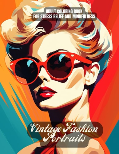 Vintage Fashion An Adult Coloring Book with Fun, Easy, and Relaxing Coloring Pages