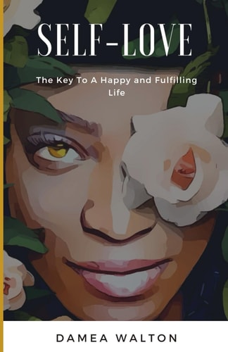 Self-Love The Key To A Happy and Fulfilling Life