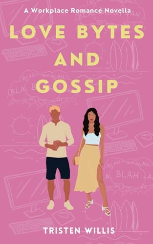 Love Bytes And Gossip Insurance Of The Heart, Book 2