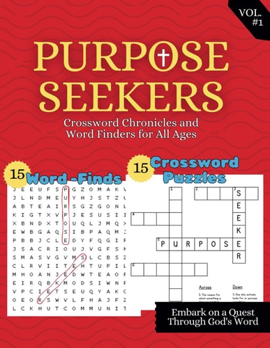 The Purpose Seekers Crossword Chronicles and Word Finders for All Ages