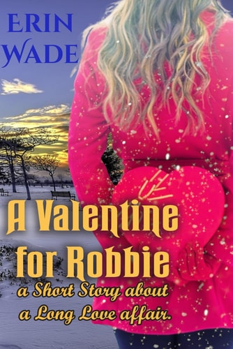 A Valentine for Robbie - A Short Story about a Long Love Affair