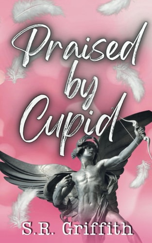 Praised by Cupid