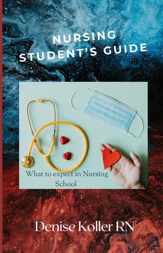 Nursing Student's Guide What To Expect In Nursing School
