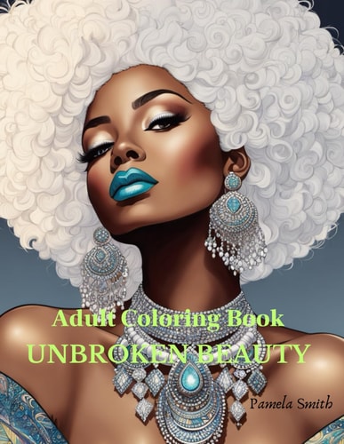 Unbroken Beauty Black Woman Coloring Book A Self Care Inspirational Adult Coloring Book