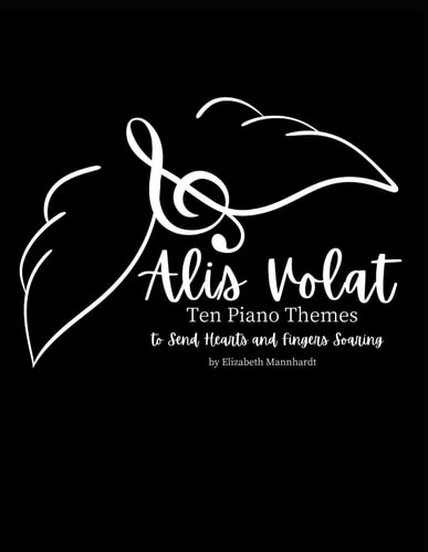 Alis Volat Ten Piano Themes to Send Hearts & Fingers Soaring