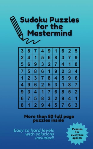 Sudoku Puzzles for the Mastermind Sudoku Puzzles Easy to Hard for Kids, Teens, and Adults