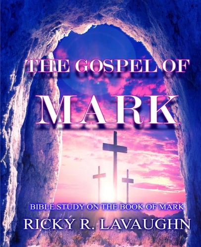 The Gospel of Mark Bible Study on the Book of Mark
