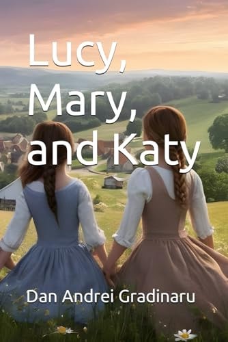 Lucy, Mary, and Katy