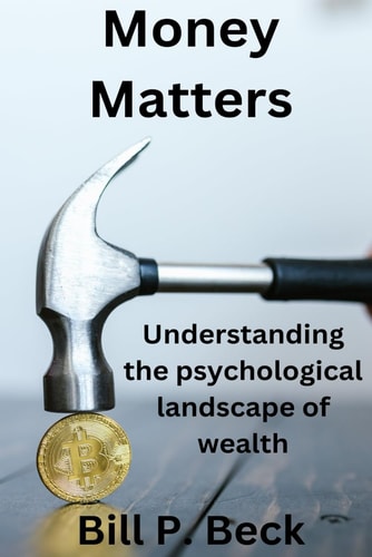 Money Matters Understanding the Psychological Landscape of Wealth
