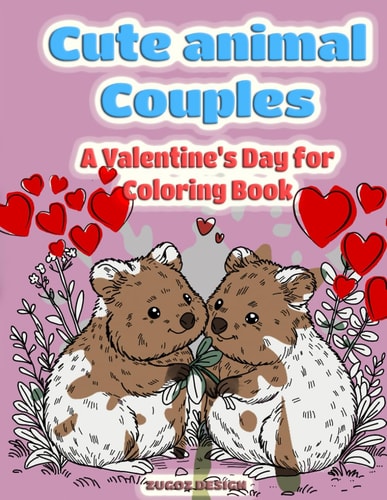 Cute Animal Couples A Valentine's Day Coloring Book for Adults