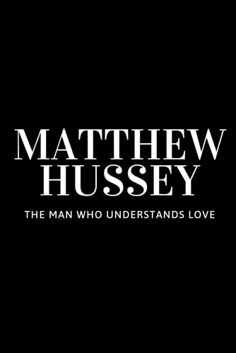Matthew Hussey The Man Who Understands Love