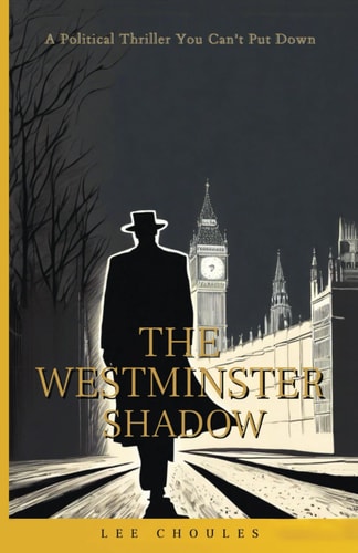 The Westminster Shadow A Political Thriller You Can't Put Down