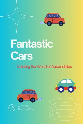 Fantastic Cars Coloring the World of Automobiles